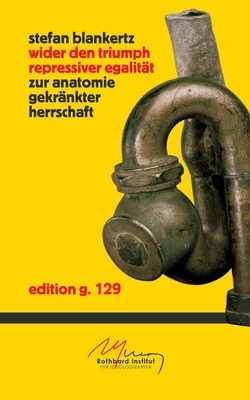 Wider den Triumph repressiver Egalität: Zur Ana... [German] 3757852672 Book Cover