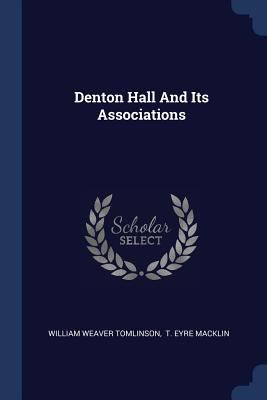 Denton Hall And Its Associations 1377160262 Book Cover