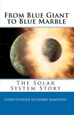 From Blue Giant to Blue Marble: The Solar Syste... 144956769X Book Cover