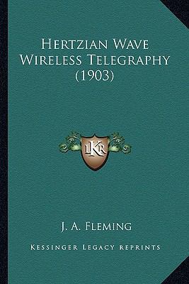 Hertzian Wave Wireless Telegraphy (1903) 1163931454 Book Cover