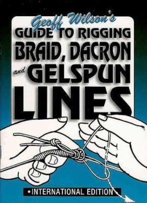 Guide to Rigging Braid, Dacron, and Gelspun Lines 1865130486 Book Cover