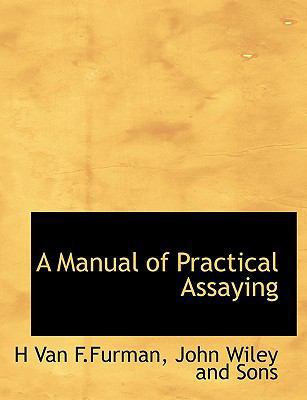 A Manual of Practical Assaying 1140250124 Book Cover