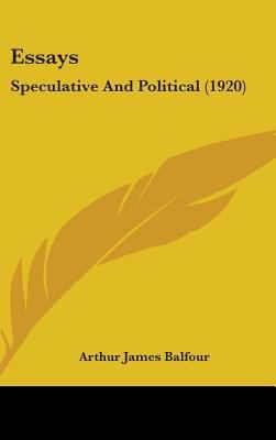 Essays: Speculative And Political (1920) 1436640601 Book Cover