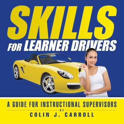 Skills for Learner Drivers: A Guide for Instruc... 1466991437 Book Cover