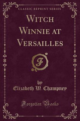 Witch Winnie at Versailles (Classic Reprint) 1331426405 Book Cover