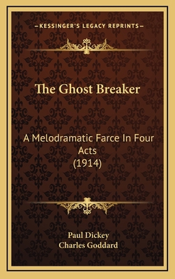 The Ghost Breaker: A Melodramatic Farce In Four... 1168976502 Book Cover