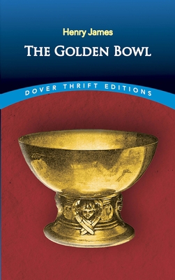 The Golden Bowl 0486816443 Book Cover