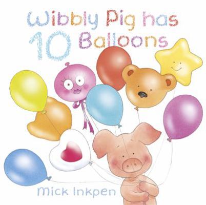 Wibbly Pig Has 10 Balloons 1444902660 Book Cover