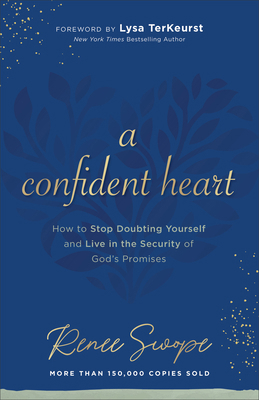 A Confident Heart: How to Stop Doubting Yoursel... 0800740319 Book Cover