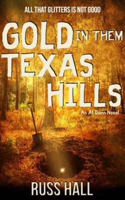 Gold in Them Texas Hills (An Al Quinn Novel) 1958231657 Book Cover