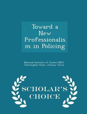 Toward a New Professionalism in Policing - Scho... 1297043758 Book Cover