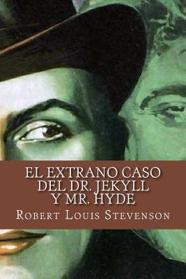 El extrano caso del Dr. Jekyll y Mr. Hyde (Span... [Spanish] 1530393426 Book Cover