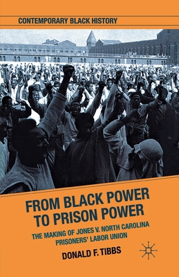 From Black Power to Prison Power: The Making of... 1349342807 Book Cover