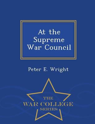 At the Supreme War Council - War College Series 1297438515 Book Cover