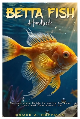 Betta Fish Handbook: The complete Guide to cari...            Book Cover