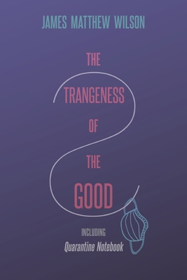 The Strangeness of the Good, Including Quaranti... 1621386325 Book Cover