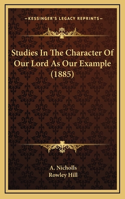 Studies In The Character Of Our Lord As Our Exa... 1165830280 Book Cover