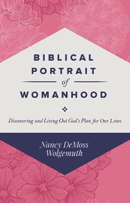 Biblical Portrait of Womanhood: Discovering and... 0966712412 Book Cover