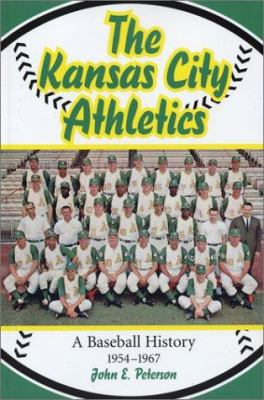 The Kansas City Athletics: A Baseball History, ... 0786416106 Book Cover