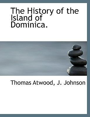 The History of the Island of Dominica. 1140344293 Book Cover