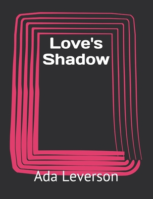Love's Shadow            Book Cover