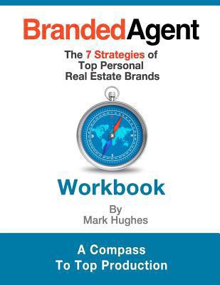 Branded Agent Workbook: The 7 Strategies of Top... 1479315583 Book Cover