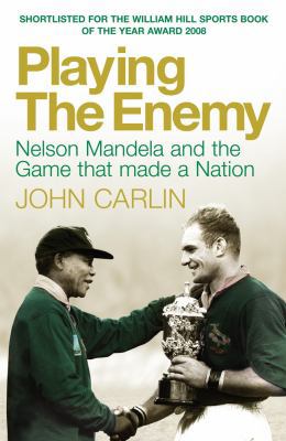 Playing the Enemy: Nelson Mandela and the Game ... 1843548607 Book Cover