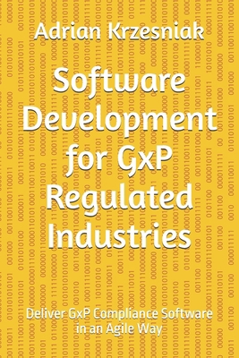 Software Development for GxP Regulated Industri... B0F7XJ4L89 Book Cover