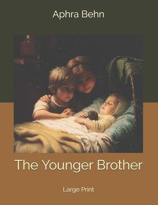 The Younger Brother: Large Print B085RS9HZX Book Cover