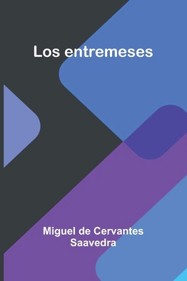 Los Entremeses [Spanish] 9371344350 Book Cover