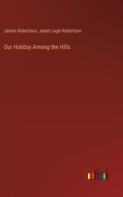 Our Holiday Among the Hills 3385397804 Book Cover