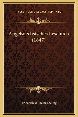 Angelsaechsisches Lesebuch (1847) [German] 116926459X Book Cover