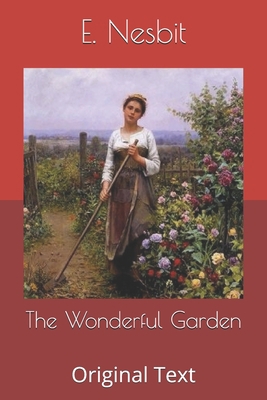 The Wonderful Garden: Original Text B085DJN1QN Book Cover