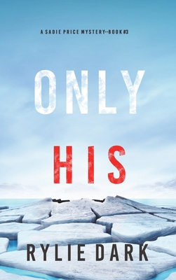 Only His (A Sadie Price FBI Suspense Thriller-B... 1094375969 Book Cover