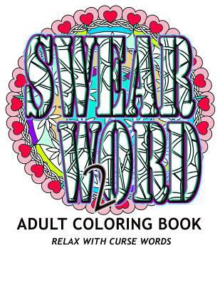 SWEAR WORD 2 Adult Coloring Book: Relax With Cu... 1530571022 Book Cover