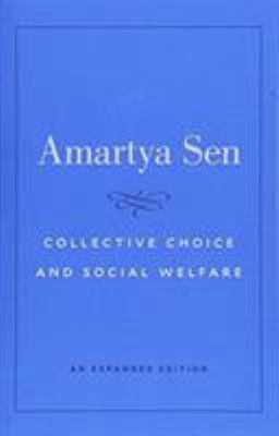 Collective Choice and Social Welfare: An Expand... 0674919211 Book Cover