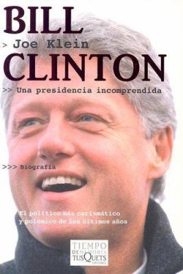 Bill Clinton, una Presidencia Incomprendida [Spanish] 8483109689 Book Cover