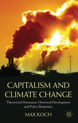 Capitalism and Climate Change: Theoretical Disc... 0230272517 Book Cover