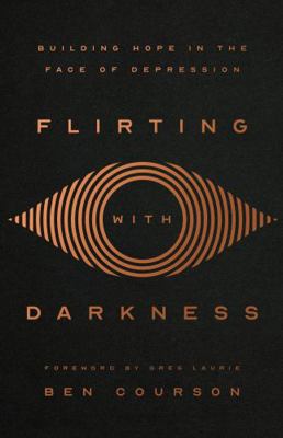 Flirting with Darkness: Building Hope in the Fa... 0736978917 Book Cover