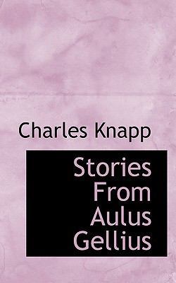 Stories from Aulus Gellius [Latin] 1117582574 Book Cover