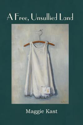 A Free, Unsullied Land 1942515219 Book Cover
