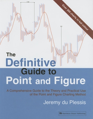 The Definitive Guide to Point and Figure: A Com... 1897597630 Book Cover