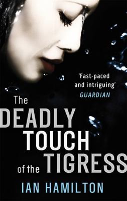 The Deadly Touch of the Tigress. Ian Hamilton 0751547964 Book Cover