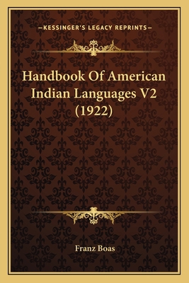 Handbook Of American Indian Languages V2 (1922) 1164112031 Book Cover