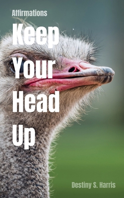Affirmations: Keep Your Head Up            Book Cover