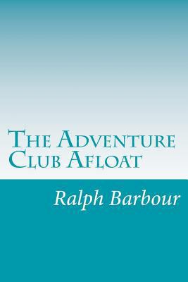 The Adventure Club Afloat 149959352X Book Cover