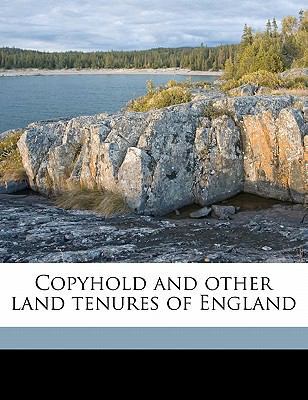 Copyhold and Other Land Tenures of England 1176267256 Book Cover