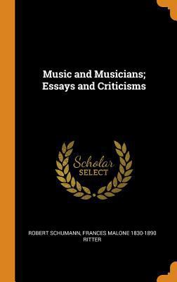 Music and Musicians; Essays and Criticisms 0353070882 Book Cover