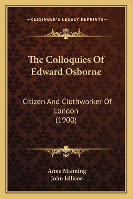 The Colloquies Of Edward Osborne: Citizen And C... 1167218051 Book Cover