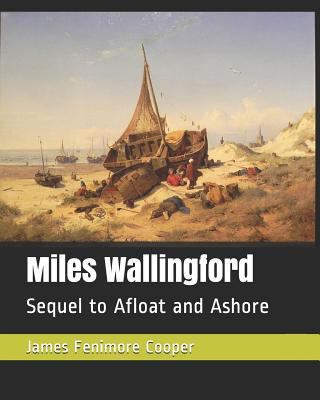 Miles Wallingford: Sequel to Afloat and Ashore 1731563876 Book Cover